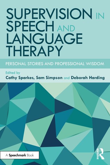Cathy Sparkes, Sam Simpson, Deborah Harding - Supervision in Speech and Language Therapy, Häftad