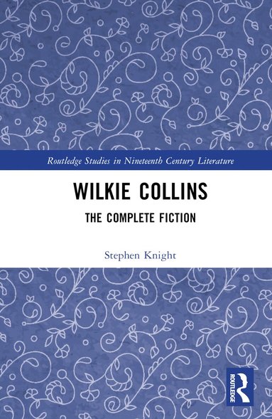 Stephen Knight - Wilkie Collins, Inbunden