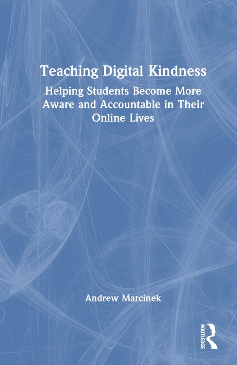 Andrew Marcinek - Teaching Digital Kindness, Inbunden