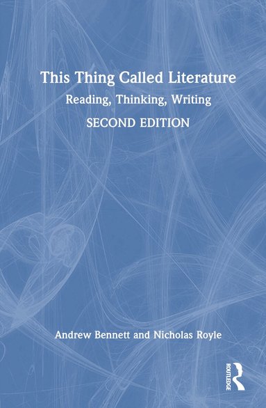 Andrew Bennett, Nicholas Royle - This Thing Called Literature, Inbunden