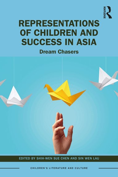 Shih-Wen Sue Chen, Sin Wen Lau - Representations of Children and Success in Asia, Häftad