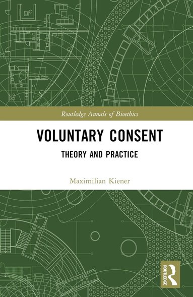 Maximilian Kiener - Voluntary Consent, Inbunden