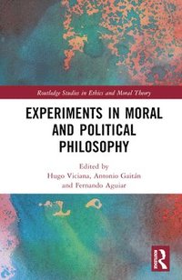 bokomslag Experiments in Moral and Political Philosophy