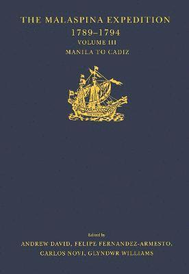 The Malaspina Expedition 1789-1794 / ... / Volume III / Manila to Cadiz 1