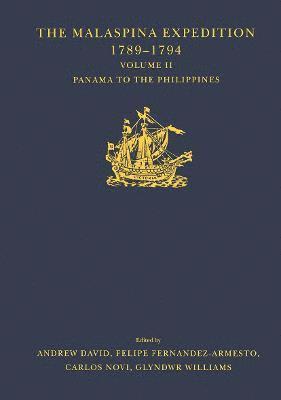 The Malaspina Expedition 1789-1794 / ... / Volume II / Panama to the Philippines 1