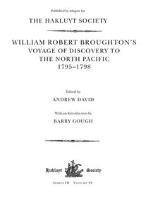 bokomslag William Robert Broughton's Voyage of Discovery to the North Pacific 1795-1798