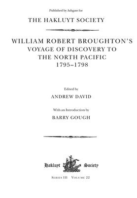 William Robert Broughton's Voyage of Discovery to the North Pacific 1795-1798