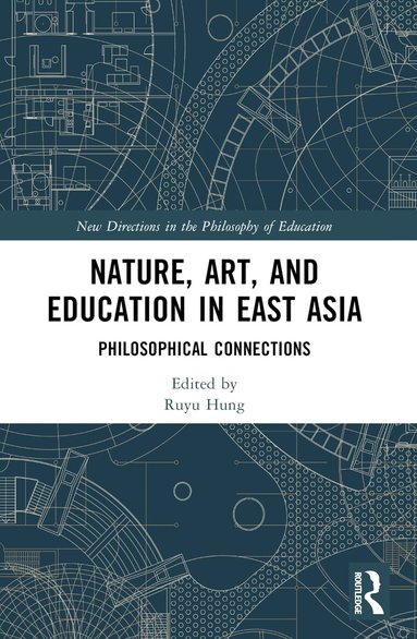 Ruyu Hung - Nature, Art, and Education in East Asia, Häftad