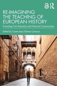 bokomslag Re-imagining the Teaching of European History
