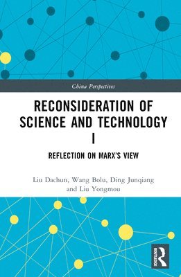 Liu Dachun, Wang Bolu, Ding Junqiang, Liu Yongmou - Reconsideration of Science and Technology I, Inbunden