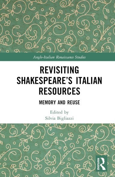 bokomslag Revisiting Shakespeare's Italian Resources