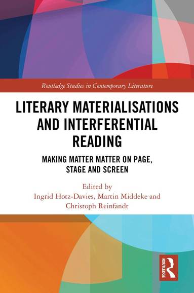 Ingrid Hotz-Davies, Martin Middeke, Christoph Reinfandt - Literary Materialisations and Interferential Reading, Inbunden