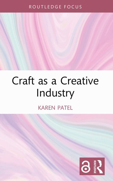Karen Patel - Craft as a Creative Industry, Häftad