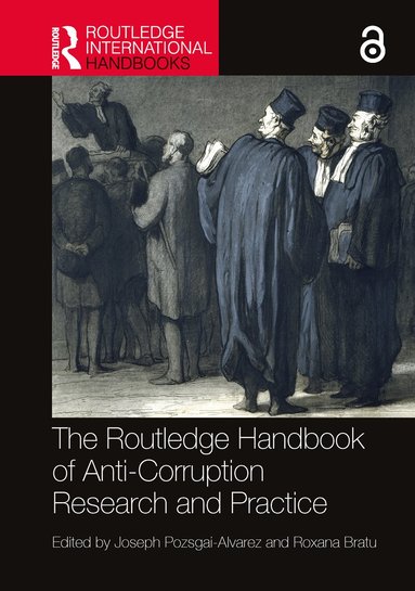 Joseph Pozsgai-Alvarez, Roxana Bratu - Routledge Handbook of Anti-Corruption Research and Practice, Inbunden