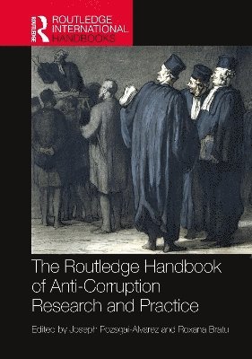 Joseph Pozsgai-Alvarez, Roxana Bratu, Japan) Pozsgai-Alvarez, Joseph (Osaka University, UK) Bratu, Roxana (King's College London - Routledge Handbook of Anti-Corruption Research and Practice, Inbunden