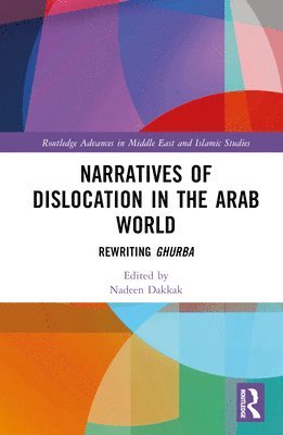 Nadeen Dakkak - Narratives of Dislocation in the Arab World, Inbunden