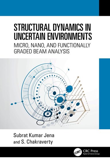 Subrat Kumar Jena, S. Chakraverty - Structural Dynamics in Uncertain Environments, Inbunden