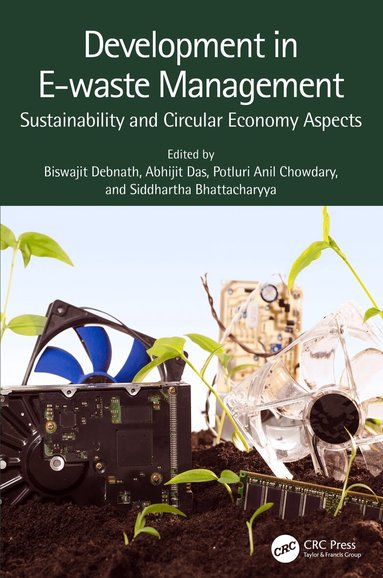 Biswajit Debnath, Abhijit Das, Potluri Anil Chowdary, Siddhartha Bhattacharyya - Development in E-waste Management, Inbunden