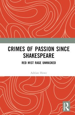 Crimes of Passion Since Shakespeare 1