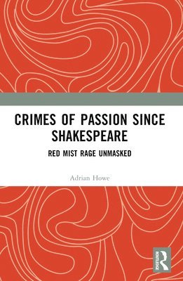 Crimes of Passion Since Shakespeare