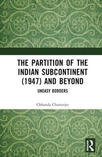 bokomslag The Partition of the Indian Subcontinent (1947) and Beyond