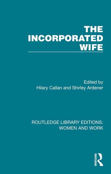 Hilary Callan, Shirley Ardener - Incorporated Wife, Häftad