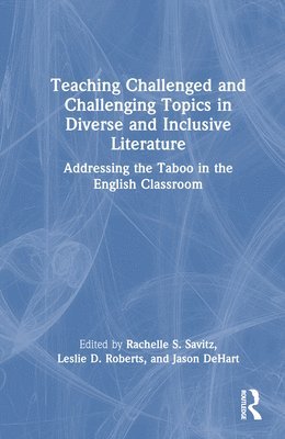 Teaching Challenged and Challenging Topics in Diverse and Inclusive Literature 1