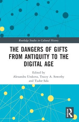 The Dangers of Gifts from Antiquity to the Digital Age 1