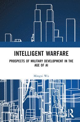 Mingxi Wu - Intelligent Warfare, Inbunden