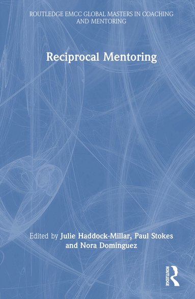 Julie Haddock-Millar, Paul Stokes, Nora Dominguez - Reciprocal Mentoring, Inbunden
