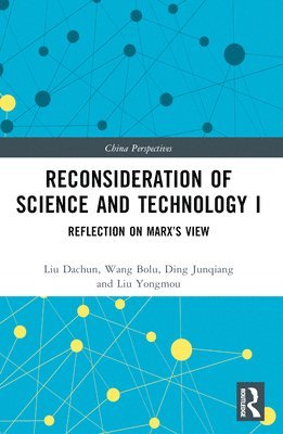 Liu Dachun, Wang Bolu, Ding Junqiang, Liu Yongmou - Reconsideration of Science and Technology I, Häftad