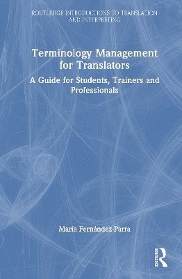 María Fernández-Parra, Maria Fernandez-Parra, María - Terminology Management for Translators, Inbunden