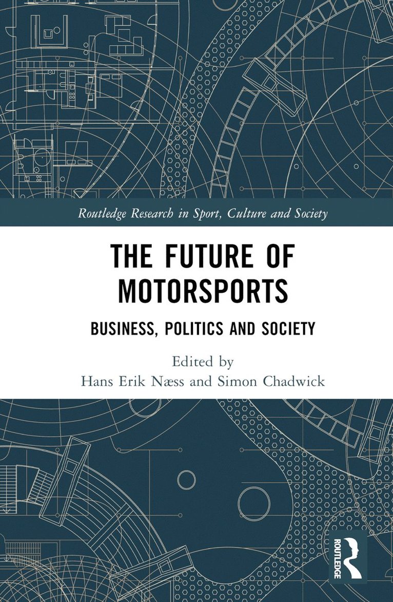 Hans Erik Næss, Simon Chadwick, Norway) Næss, Hans Erik (Kristiania University College, France) Chadwick, Simon (SKEMA Business School - Future of Motorsports, Inbunden