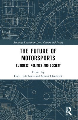 Hans Erik Næss, Simon Chadwick, Norway) Næss, Hans Erik (Kristiania University College, France) Chadwick, Simon (SKEMA Business School - Future of Motorsports, Häftad