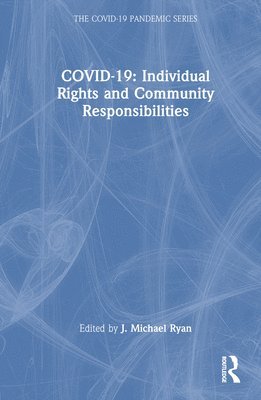 COVID-19: Individual Rights and Community Responsibilities 1
