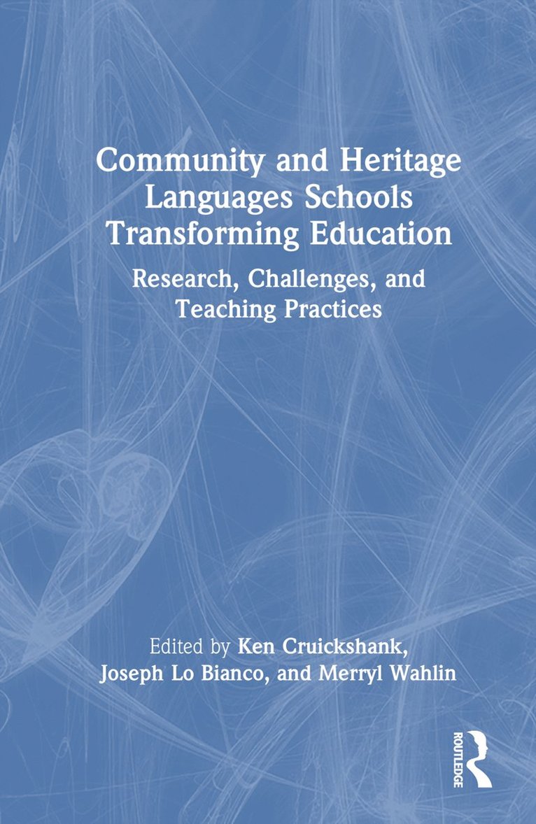 Ken Cruickshank, Joseph Lo Bianco, Merryl Wahlin - Community and Heritage Languages Schools Transforming Education, Inbunden
