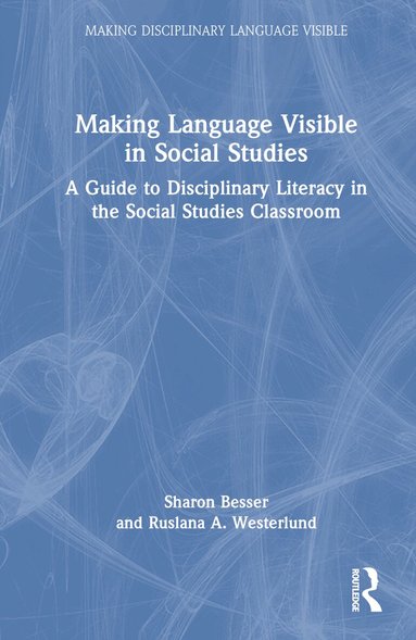 Sharon Besser, Ruslana Westerlund - Making Language Visible in Social Studies, Inbunden