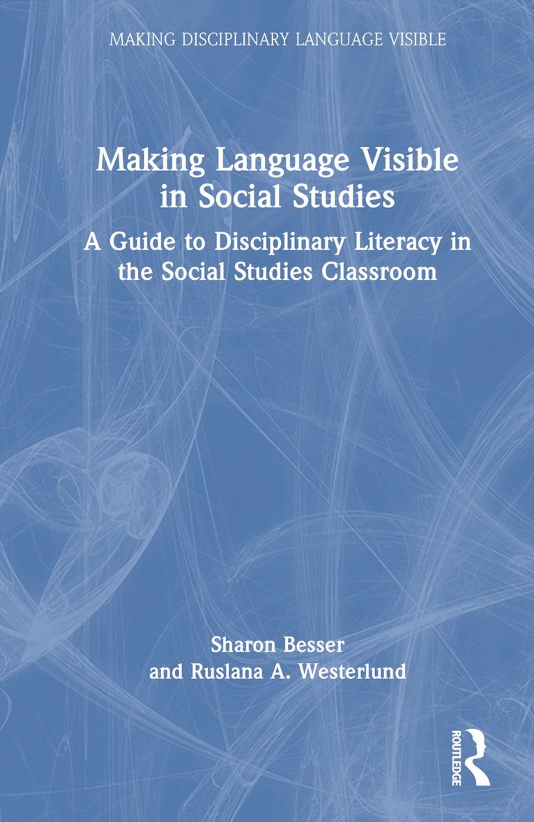 Sharon Besser, Ruslana Westerlund - Making Language Visible in Social Studies, Inbunden