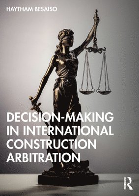 bokomslag Decision-making in International Construction Arbitration