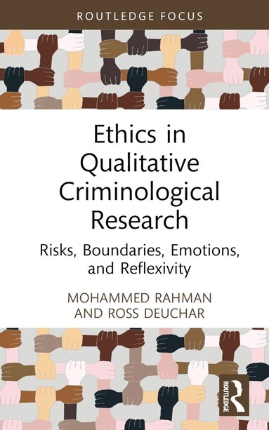 Mohammed Rahman, Ross Deuchar - Ethics in Qualitative Criminological Research, Inbunden