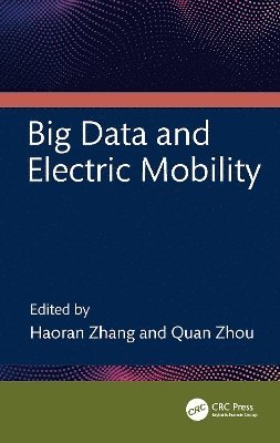 Haoran Zhang, Quan Zhou - Big Data and Electric Mobility, Inbunden