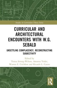 bokomslag Curricular and Architectural Encounters with W.G. Sebald