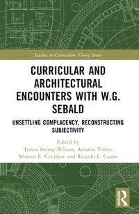 bokomslag Curricular and Architectural Encounters with W.G. Sebald