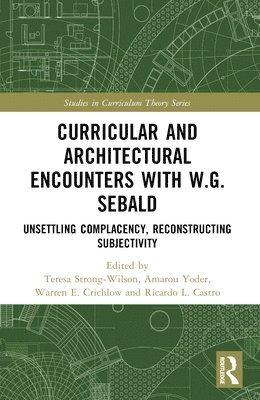 bokomslag Curricular and Architectural Encounters with W.G. Sebald