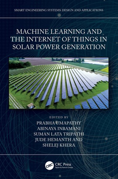 Prabha Umapathy, Jude Hemanth, Shelej Khera, Abinaya Inbamani, Suman Lata Tripathi - Machine Learning and the Internet of Things in Solar Power Generation, Inbunden