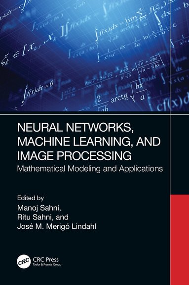 Manoj Sahni, Ritu Sahni, Jose M Merigo - Neural Networks, Machine Learning, and Image Processing, Häftad