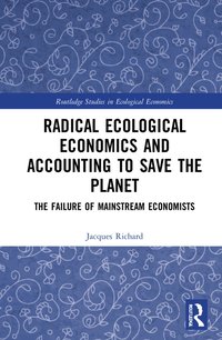 bokomslag Radical Ecological Economics and Accounting to Save the Planet