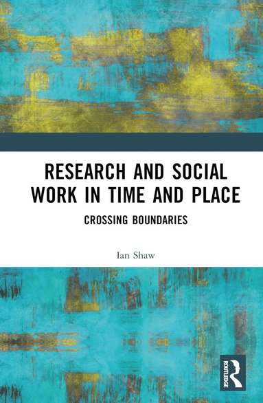 bokomslag Research and Social Work in Time and Place