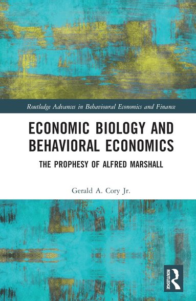 Gerald A. Cory Jr. - Economic Biology and Behavioral Economics, Inbunden