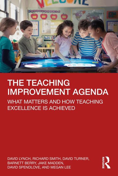 David Lynch, Richard Smith, David Turner, Barnett Berry, Jake Madden, David Spendlove, Megan Lee - Teaching Improvement Agenda, Häftad